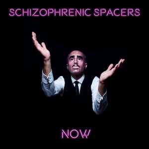 Schizophrenic Spacers - Now