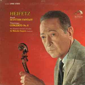 Jascha Heifetz - Scottish Fantasy / Concerto No. 5