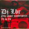 DJ LBR - Old Skool Masterpiece...79 To 84