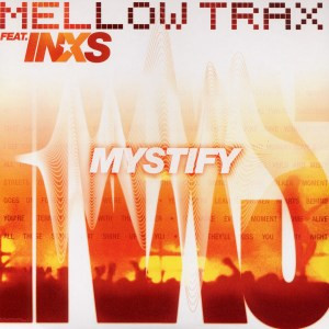 ladda ner album Mellow Trax Feat INXS - Mystify