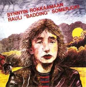 Rauli Badding Somerjoki - Synnyin Rokkaamaan album cover