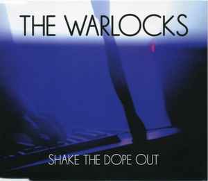 The Warlocks - Shake The Dope Out