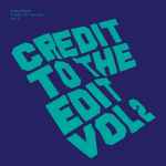 Cover of Credit To The Edit Volume Two, 2009-11-09, CD