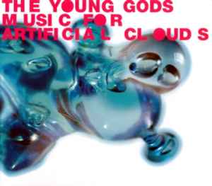 The Young Gods - Music For Artificial Clouds album cover