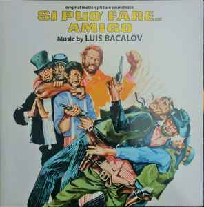 Si Puo' Fare... Amigo (Original Motion Picture Soundtrack) - Luis Bacalov