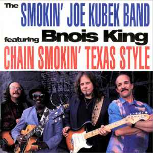 The Smokin' Joe Kubek Band - Chain Smokin' Texas Style