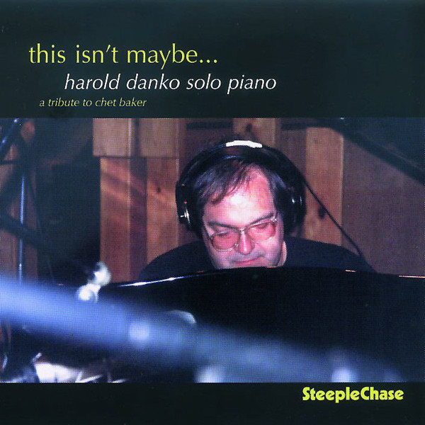 baixar álbum Harold Danko - This Isnt Maybe A Tribute To Chet Baker