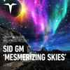 Sid GM - Mesmerizing Skies
