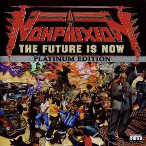 Non Phixion - The Future Is Now (Platinum Edition)