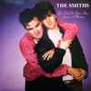 The Smiths - You Can't Put Your Arms Around A Memory