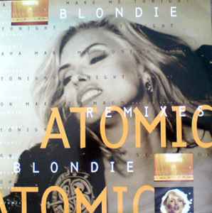 Blondie – Atomic (Remix) (1994, Vinyl) - Discogs
