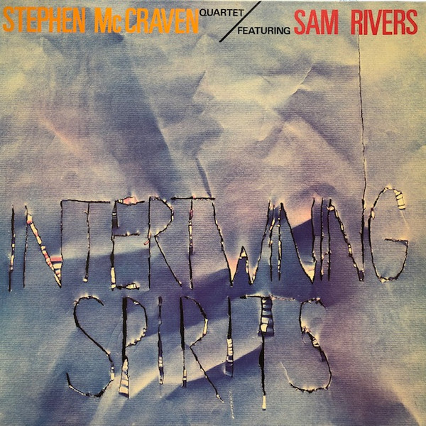 Stephen McCraven Quartet Featuring Sam Rivers – Intertwining Spirits ...