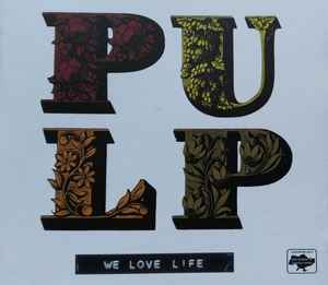 Pulp - We Love Life album cover