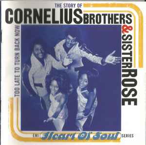 Cornelius Brothers & Sister Rose - The Story Of Cornelius Brothers & Sister Rose: Too Late To Turn Back Now album cover