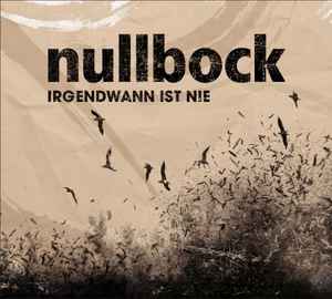 nullbock - Irgendwann Ist Nie album cover
