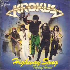 Krokus – Highway Song / Trying Hard (1977, Vinyl) - Discogs