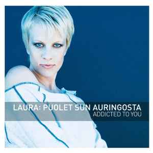 Laura Voutilainen - Puolet Sun Auringosta - Addicted To You album cover