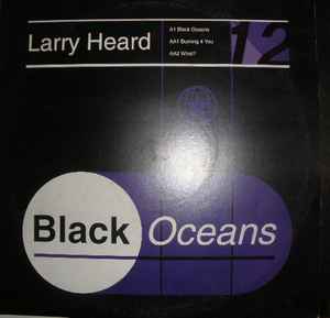 Larry Heard – Black Oceans (1994, Vinyl) - Discogs