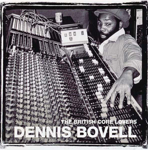 Dennis Bovell - The British Core Lovers | Releases | Discogs