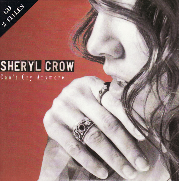 Sheryl Crow – Can't Cry Anymore / We Do What We Can (1995, Vinyl