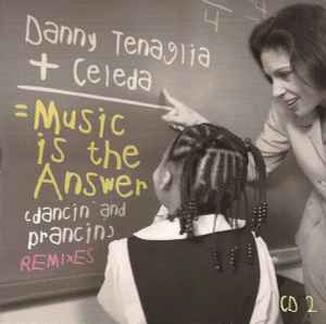 Danny Tenaglia - Music Is The Answer (Dancin' And Prancin') (Remixes) album cover