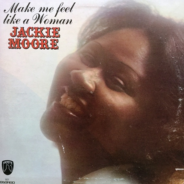 Jackie Moore – Make Me Feel Like A Woman レコード｜JJFISHCHICKENCOM