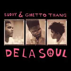 Buddy & Ghetto Thang - De La Soul