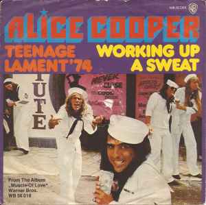 Alice Cooper - Teenage Lament '74 / Working Up A Sweat