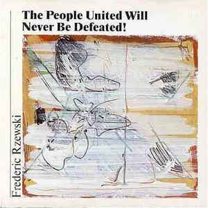Pochette de l'album Frederic Rzewski - The People United Will Never Be Defeated!