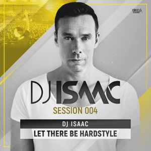 Let There Be Hardstyle  - DJ Isaac
