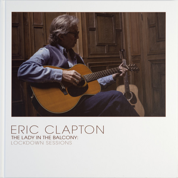 Eric Clapton – The Lady In The Balcony: Lockdown Sessions (2021