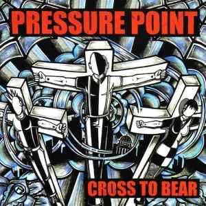 Pressure Point (2) - Cross To Bear