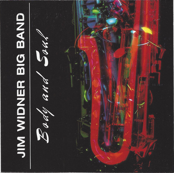 Jim Widner Big Band – Body And Soul (1997, CD) - Discogs