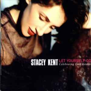 Stacey Kent - Let Yourself Go: Celebrating Fred Astaire album cover