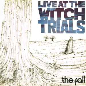 The Fall - Live At The Witch Trials album cover