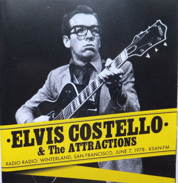 litro paquete ejemplo Elvis Costello & The Attractions – Radio Radio: Winterland, San Francisco,  June 7, 1978 - KSAN-FM (2015, CD) - Discogs