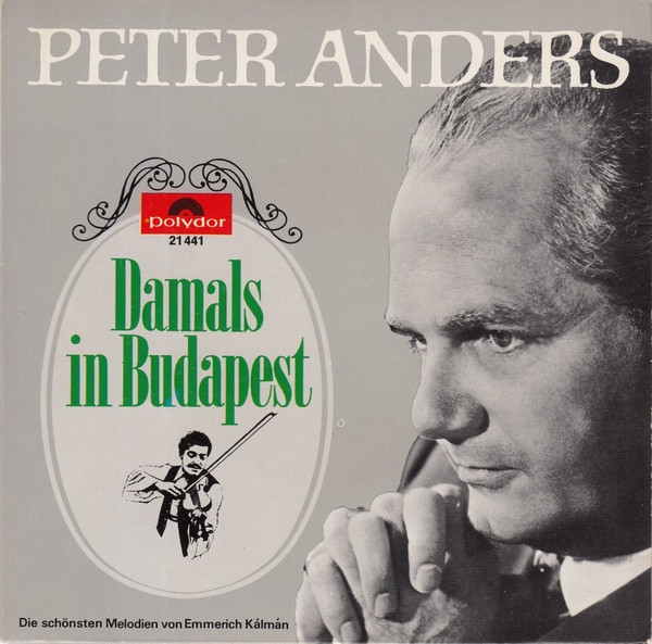télécharger l'album Peter Anders - Damals In Budapest Die Schönsten Melodien von Emmerich Kálmán