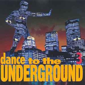 Various - Dance To The Underground (Volume 3)