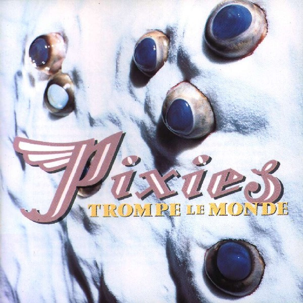 Pixies – Trompe Le Monde (1991, Vinyl) - Discogs