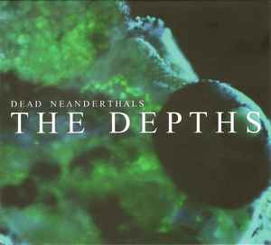The Depths - Dead Neanderthals