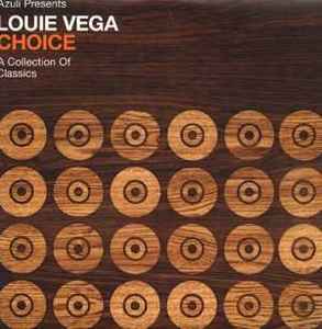 Azuli Presents Louie Vega - Choice - A Collection Of Classics - Louie Vega