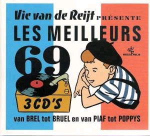 Album herunterladen Various - Vic van de Reijt Présente Les Meilleurs 69 Van Brel Tot Bruel En Van Piaf Tot Poppys