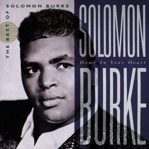 Solomon Burke – Home In Your Heart (The Best Of Solomon Burke