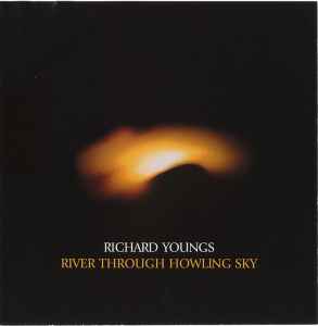 River Through Howling Sky - Richard Youngs