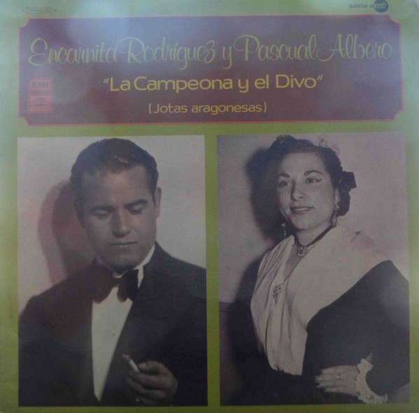 Album herunterladen Encarnita Rodriguez, Pascual Albero - La Campeona Y El Divo Jotas Aragonesas