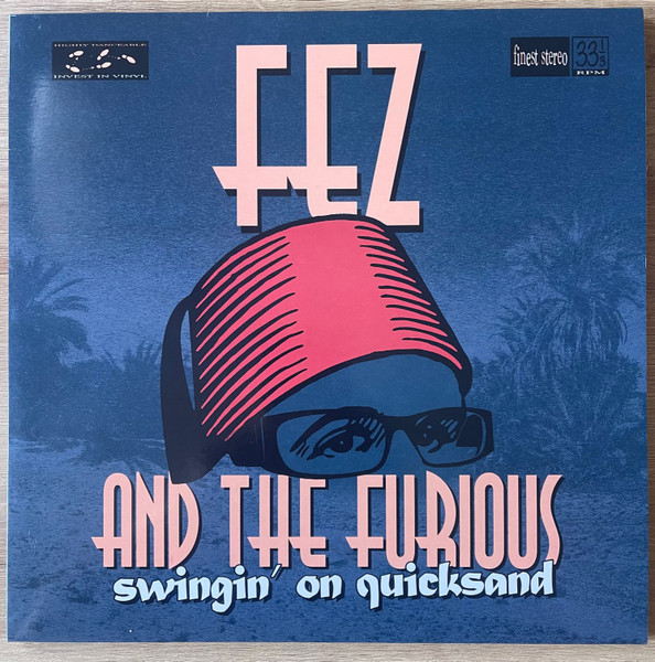 Fez And The Furious LP: Swingin' On Quicksand (LP) - Bear Family