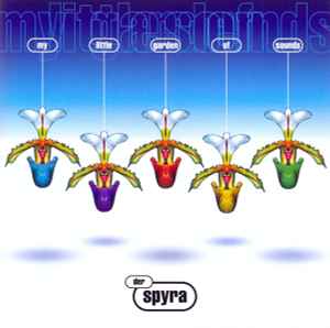 Spyra - My Little Garden Of Sounds