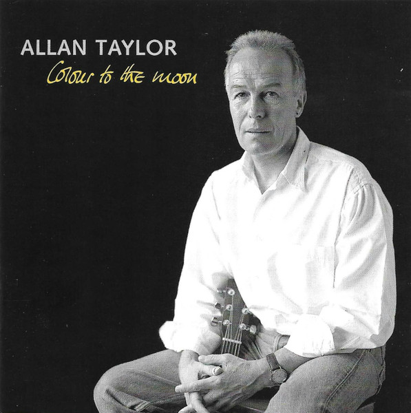 Allan Taylor – Colour To The Moon (2000, CD) - Discogs
