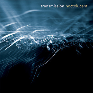 last ned album Transmission - Noctolucent