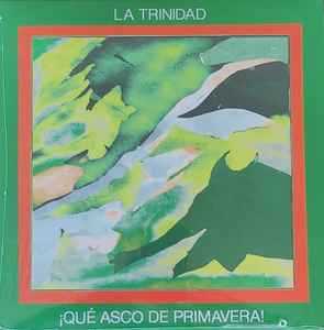 La Trinidad - ¡Qué Asco De Primavera! album cover